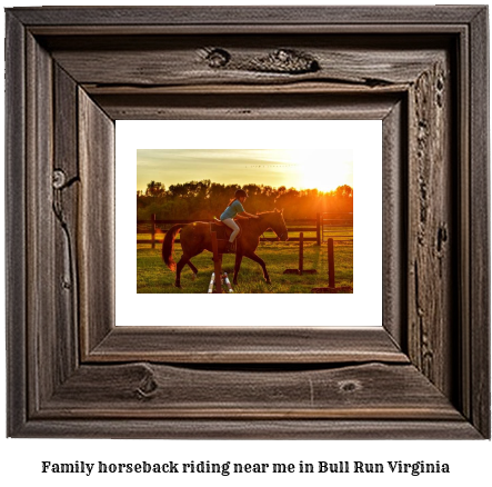 family horseback riding near me in Bull Run, Virginia